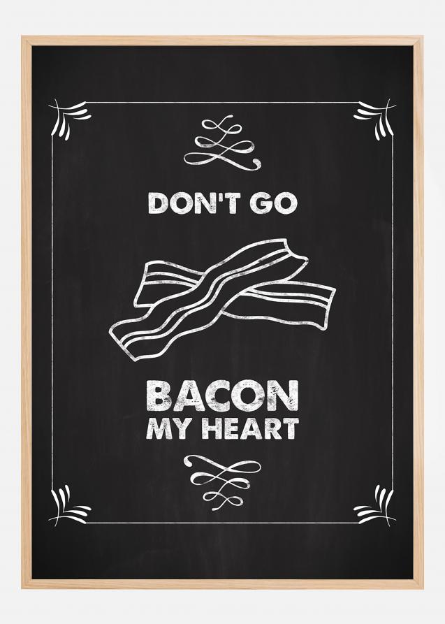 Bildverkstad Don´t go bacon my heart Poster
