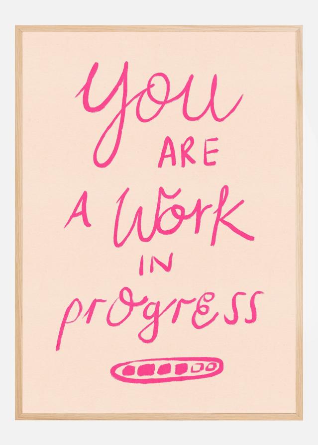 Bildverkstad You are a Work in Progress Typography Pink Poster