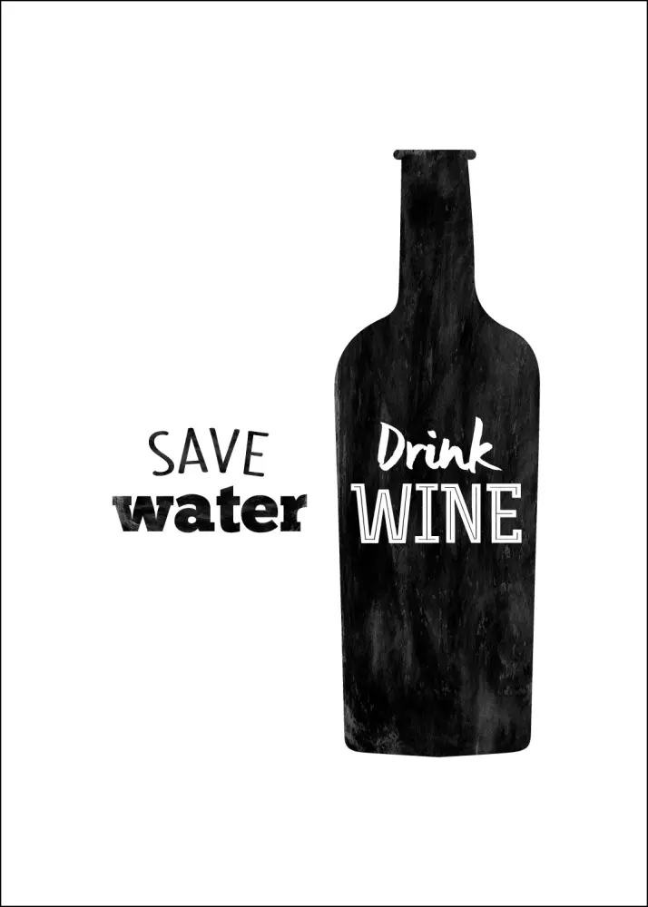 Bildverkstad Save Water Drink Wine