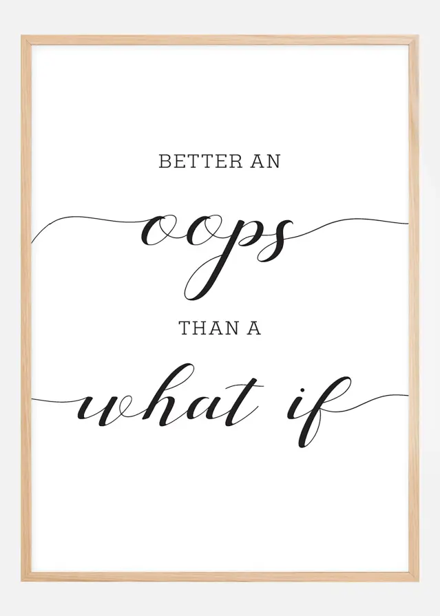 Bildverkstad Better an oops than a what if Poster