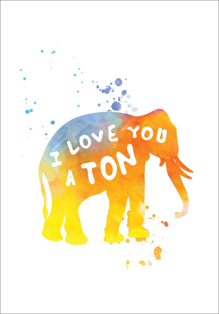 Bildverkstad I love you a TON Poster