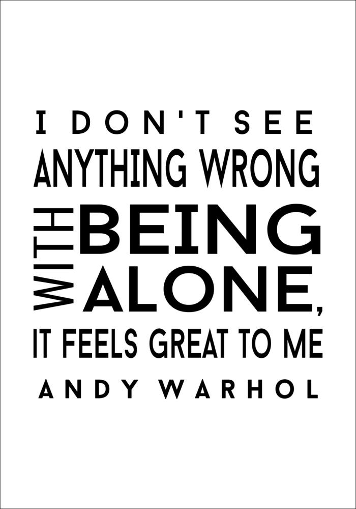 Bildverkstad Andy Warhol - I dont see anyhing wrong with being alone - Black